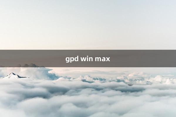 gpd win max