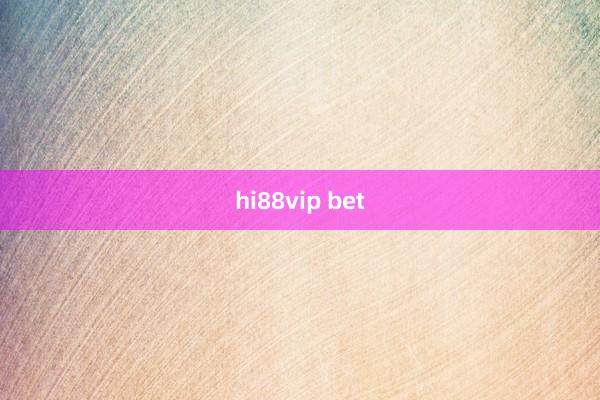 hi88vip bet