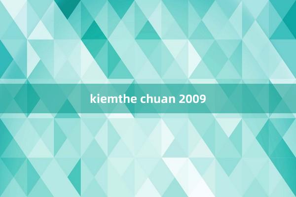 kiemthe chuan 2009