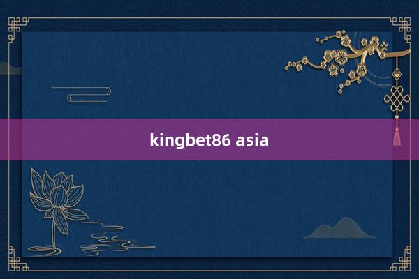 kingbet86 asia