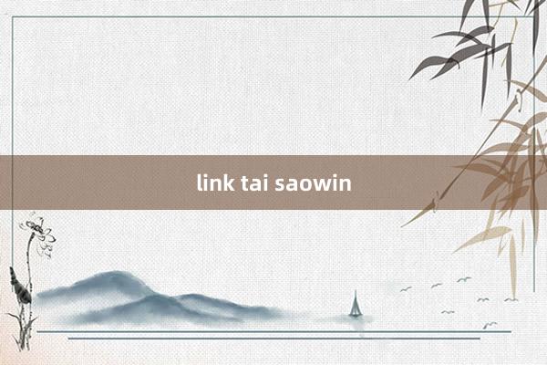 link tai saowin