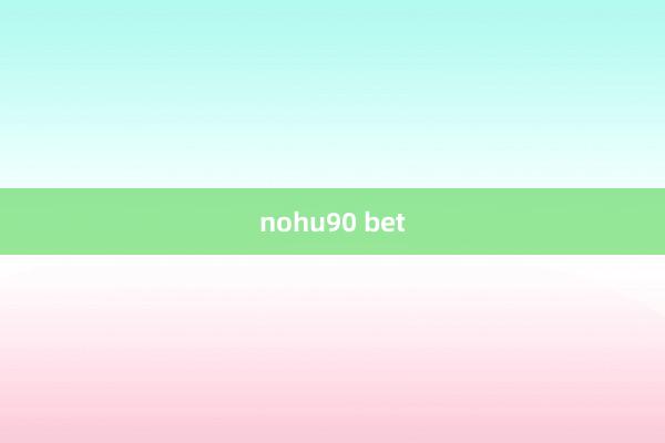 nohu90 bet