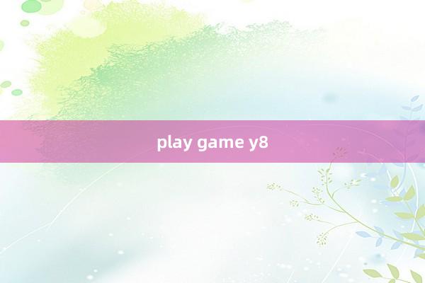 play game y8