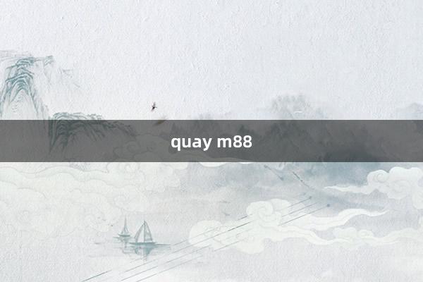 quay m88