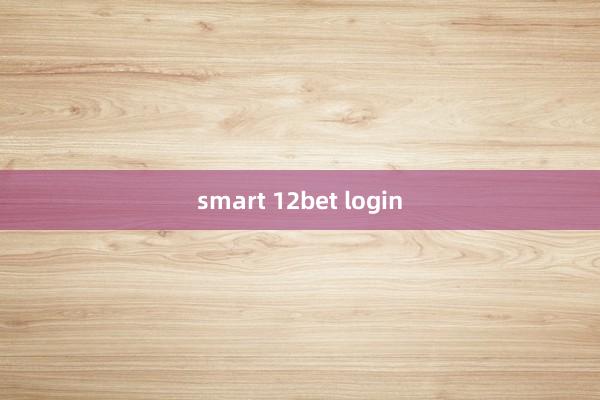 smart 12bet login