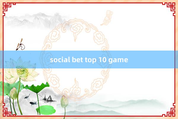 social bet top 10 game