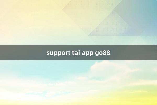 support tai app go88