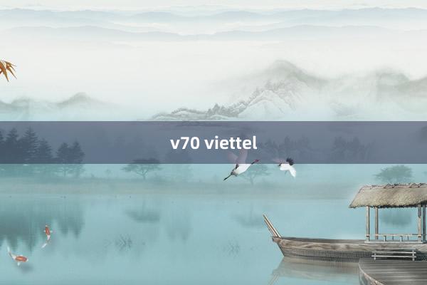 v70 viettel