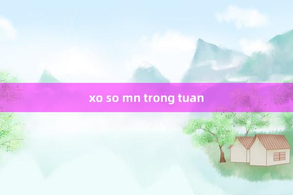 xo so mn trong tuan