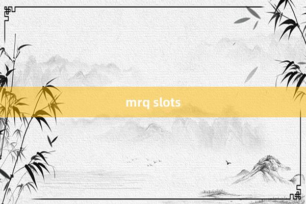 mrq slots