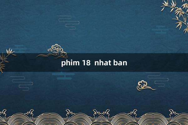 phim 18  nhat ban