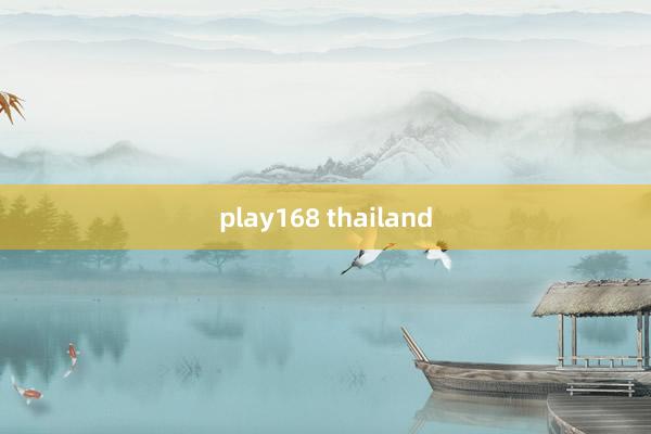 play168 thailand