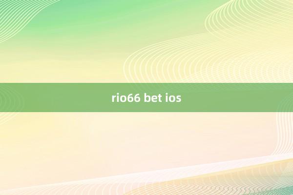 rio66 bet ios