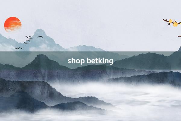 shop betking