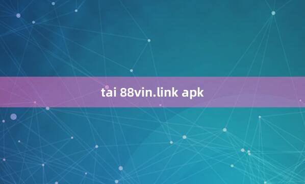 tai 88vin.link apk