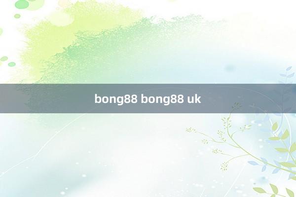 bong88 bong88 uk