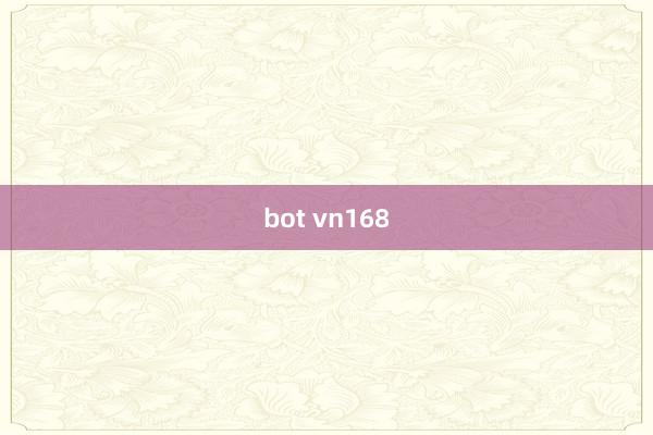 bot vn168