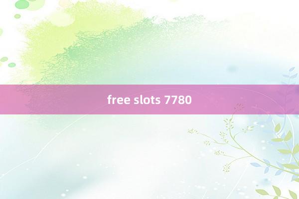 free slots 7780