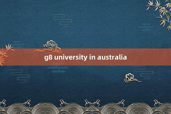 g8 university in australia