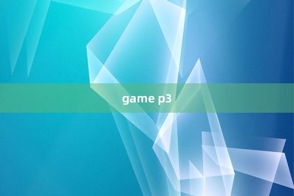 game p3