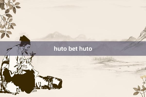 huto bet huto