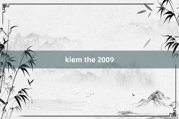 kiem the 2009