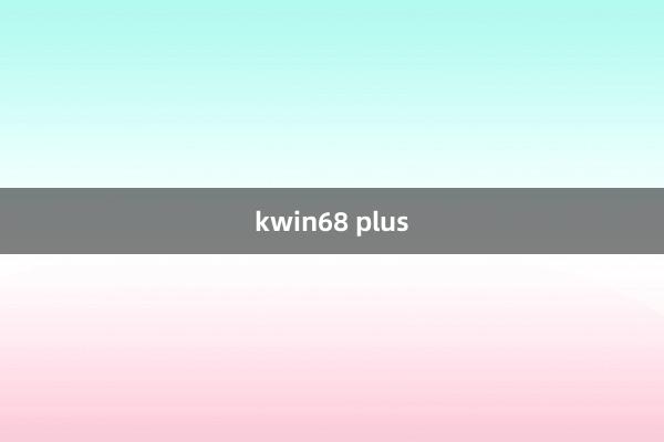 kwin68 plus