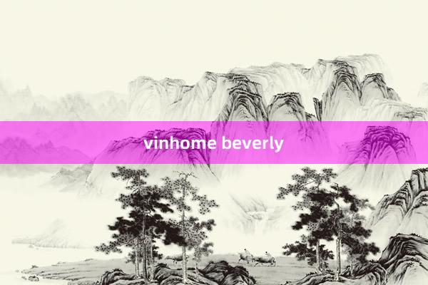 vinhome beverly