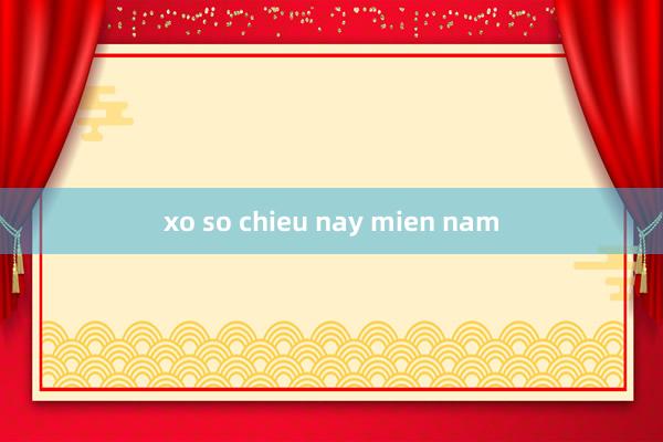 xo so chieu nay mien nam