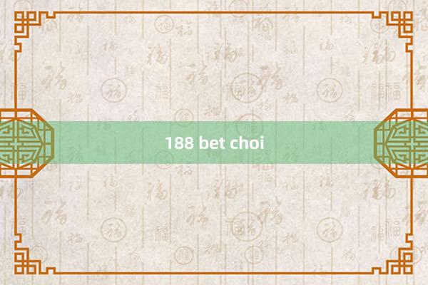 188 bet choi